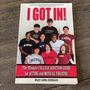 I Got In! The Ultimate College Audition Guide Acting Musical Theatre Book